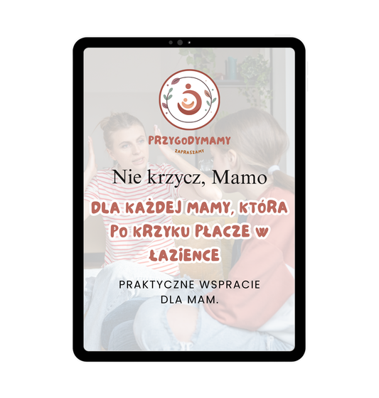 Ebook nie krzycz mamo - jak zachować spokój w relacji z dzieckiem