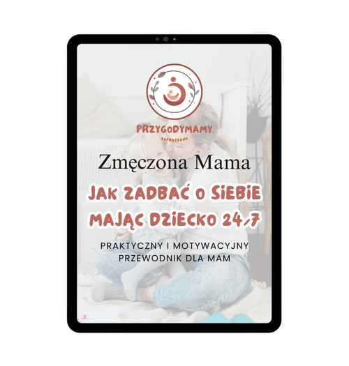 Ebook zmęczona mama – jak zadbać o siebie mając dziecko 24/7